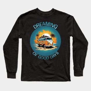 Dreaming Of Good Days Long Sleeve T-Shirt